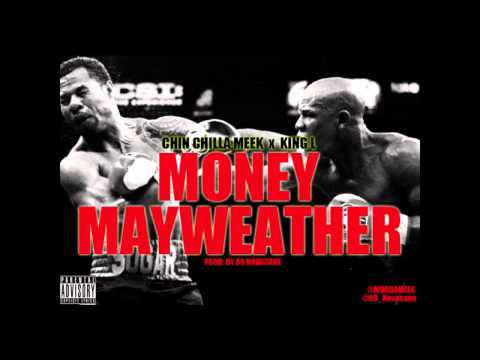 #MURDAMONDAY Money Mayweather Chin Chilla Meek ft King L