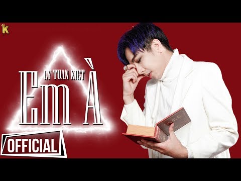 Em à - Lý Tuấn Kiệt