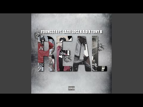 Real (feat. Lazie Loc, A.D & Tony B)