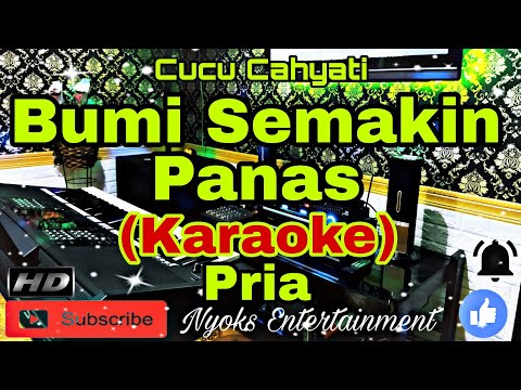 BUMI SEMAKIN PANAS - Cucu Cahyati (Karaoke) Dangdut || Nada Pria || A=DO