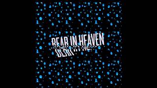 Kiss Me Crazy - Bear in Heaven