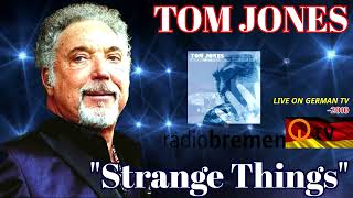 Tom Jones - Strange Things (LIVE on German TV - 2010)