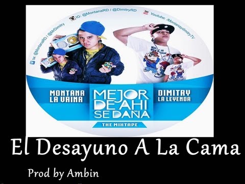 Montana La Vaina & Dimitry La Leyenda - El Desayuno A La Cama ( Prod. Ambin )