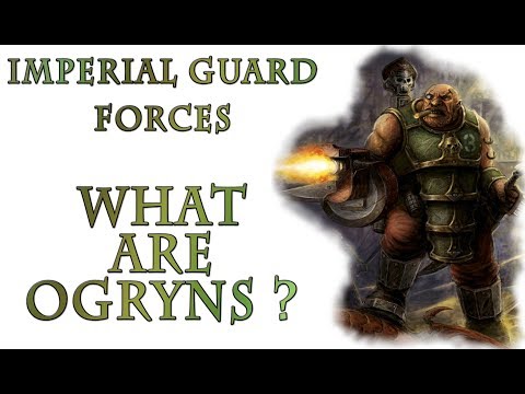 Warhammer 40k Lore - Ogryns, Imperial Guard Forces