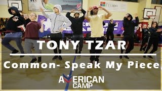 TONY TZAR | Common - Speak My Piece |  American Camp​ 2017 ROME @mmpp @pjd @tonytzar