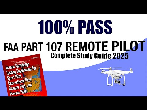 REMOTE PILOT Exam FAA PART 107 Study Guide 2025 | 100% PASS!!