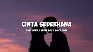 Download lagu CINTA SEDERHANA Last gank ft Ander boy x Zone voic... mp3