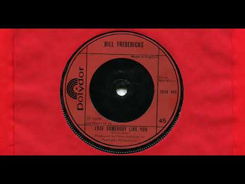 BILL FREDERICKS / LOSE SOMEBODY LIKE YOU / 1976/1977 / B-SIDE / 70'S
