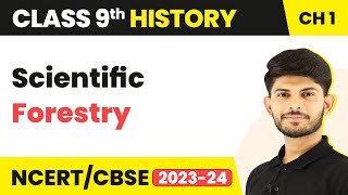 Scientific Forestry - Forest Society and Colonialism | Class 9 SST (History) 2023-24