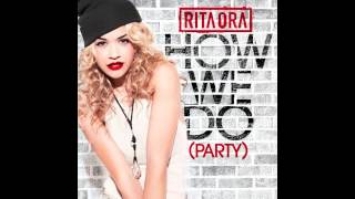 Rita Ora - How We Do (Party) + Lyrics