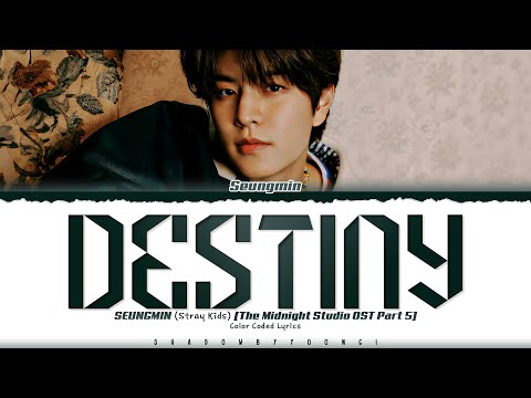 Seungmin 'Destiny' [The Midnight Studio OST Part 5] Lyrics [Color Coded Han_Rom_Eng] ShadowByYoongi