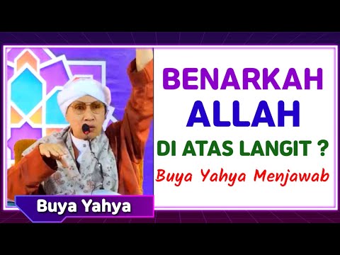 Benarkah Allah Berada di Atas Langit ? | Buya Yahya