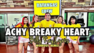 ACHY BREAKY HEART | Billy Ray Cyrus | Workout Remix | BATANGAS CREW