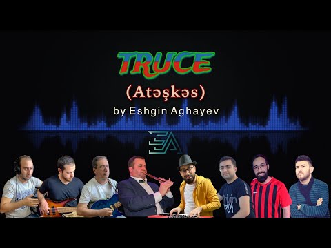 "Atəşkəs" ( Truce ) by Eshgin Aghayev
