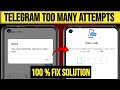 Telegram Too Many Attempts Please Try Again Later Telegram Too Many Attempts Problem Fix