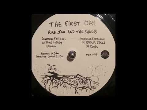 Ras Ico And The Shades - The First Day (Darker Shades Of Roots) 2022