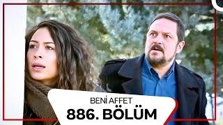 Beni Affet 886 Bölüm