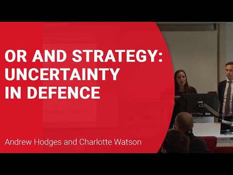 OR and Strategy: Uncertainty in Defence from Andrew Hodges and Charlotte Watson