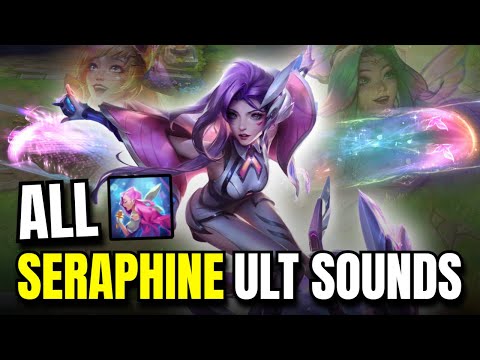 All Seraphine Ult Sounds 2024 | League of Legends