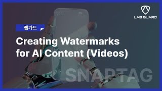 [SNAPTAG Invisible Watermark] AI Content (Video) Watermark Generation 