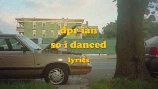 So I Danced - DPR IAN (Lyrics)