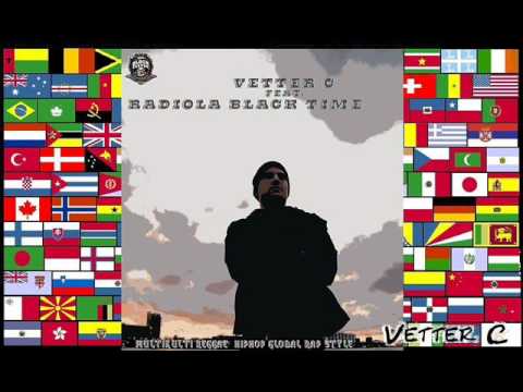 Vetter C ft. Radiola Black Time - Multikulti Reggae-Hiphop Global Rap Style