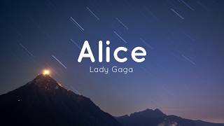 Alice - Lady Gaga (Lyrics)