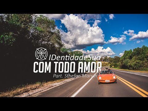 IDentidade Sua - COM TODO AMOR (Álbum Vou Viver) [Clipe Oficial]