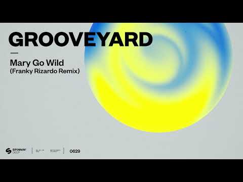 Grooveyard - Mary Go Wild! (Franky Rizardo Remix) [Official Audio]