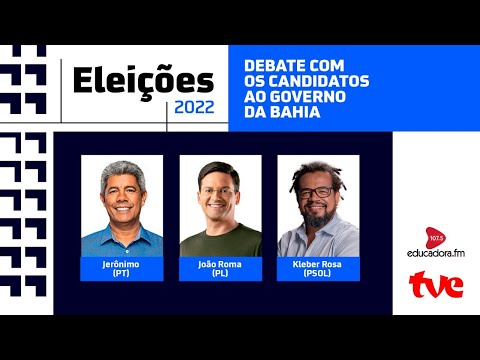 DEBATE COM CANDIDATOS AO GOVERNO DA BAHIA AO VIVO | ELEIÇÕES 2022