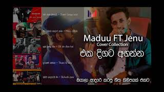 Maduu ft Jenu covers collection එකදිගට