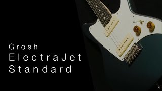Grosh ElectraJet Standard • Wildwood Guitars Series Overview