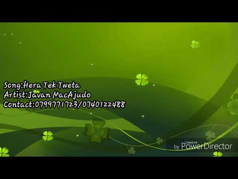 Hera Tek Tweta [Sms Skiza 5433922 To 811]- Eng.Javan MacAjudo