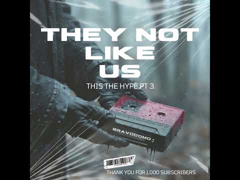 BravoDomo x StreetVoice  “They not like us” (This the hype pt3)