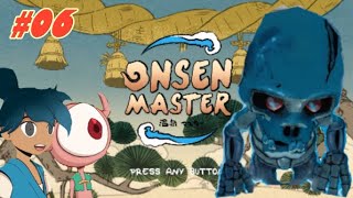 #06温泉の季節だ！「Onsen Master」