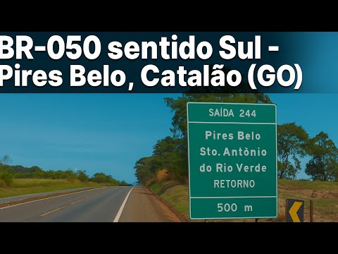 BR-050 sentido Sul - Pires Belo, Catalão (GO)