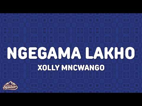 Xolly Mncwango - Ngegama Lakho