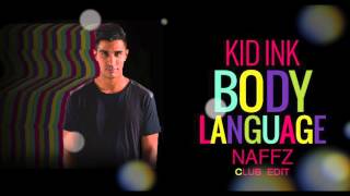 Kid Ink - Body Language ft. Usher, Tinashe (Naffz Club Edit)