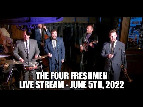The Four Freshmen || Live Stream || June 4th, 2022