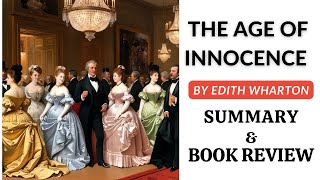 The Age of Innocence by Edith Wharton | Book Summary &amp; Review