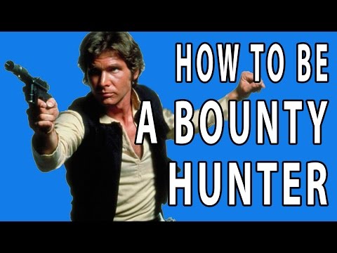 How to Be a Bounty Hunter - EPIC HOW TO