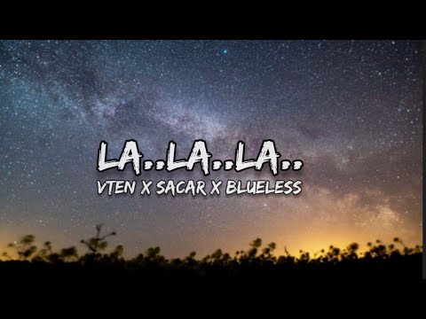 Lala _VTEN x Sacar x Blueless(lyrics)