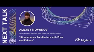 Alexey Novakov: Streamhouse Architecture with Flink and Paimon
