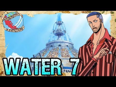 WATER 7: Geography Is Everything - One Piece Discussion | Tekking101