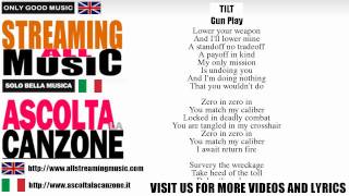 Tilt - Gun Play (Lyrics / Testo)