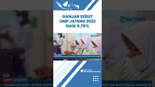 UMP Jateng 2022 Hanya Naik 0,78 Persen, Ganjar Pranowo Tegaskan Perusahaan yang Bandel akan Disanksi