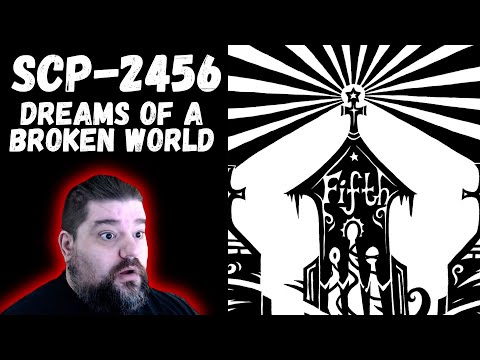 The SCP Foundation Reaction - SCP 2456 - Dreams of a Broken World
