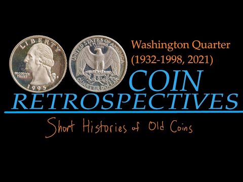 Washington Quarter (1932 - 1998, 2021) - A Coin Retrospective