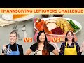 Who Will Transform Thanksgiving Leftovers Into The Best Dish Tasty