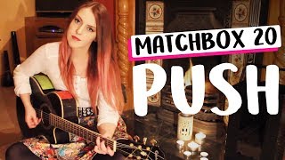 Matchbox 20 - Push (Acoustic Cover) | Lisa Manning